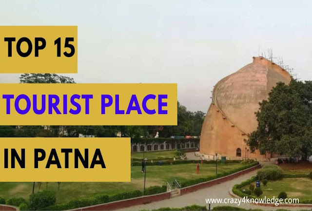 Top Tourist Places In Patna – Best Place To Visit In Patna Bihar Tourism